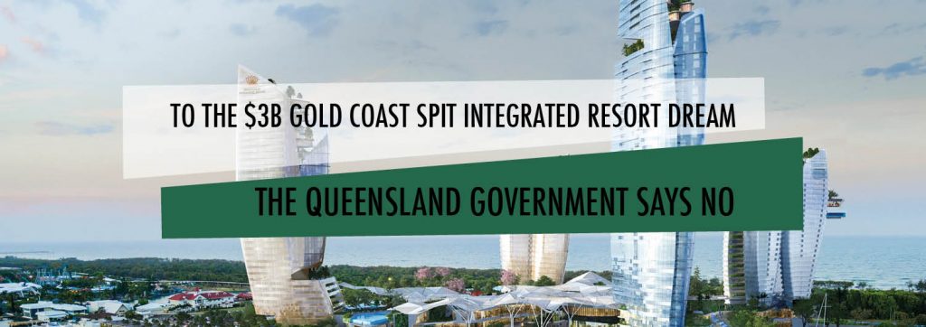 $3B GOLD COAST SPIT INTEGRATED RESORT A NO GO